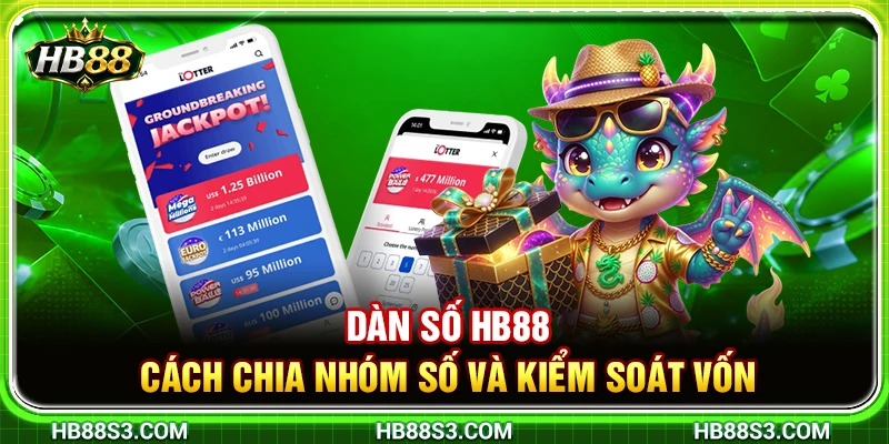 Dàn Số HB88 – Cách Chia Nhóm Số Và Kiểm Soát Vốn