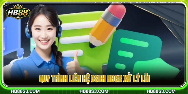 CSKH HB88 – Cách Liên Hệ Hỗ Trợ Khi Gặp Lỗi Tài Khoản 4 Hướng dẫn các bước liên hệ CSKH HB88 để giải quyết sự cố