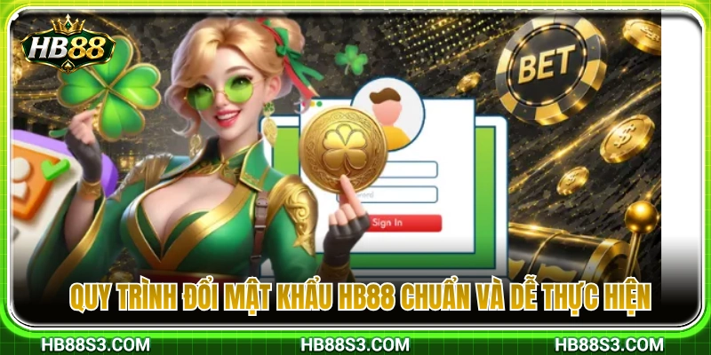 Đổi Mật Khẩu HB88 – Cách Bảo Vệ Tài Khoản Khi Có Dấu Hiệu Lạ 3 Hướng dẫn các bước đổi mật khẩu HB88 đơn giản nhất