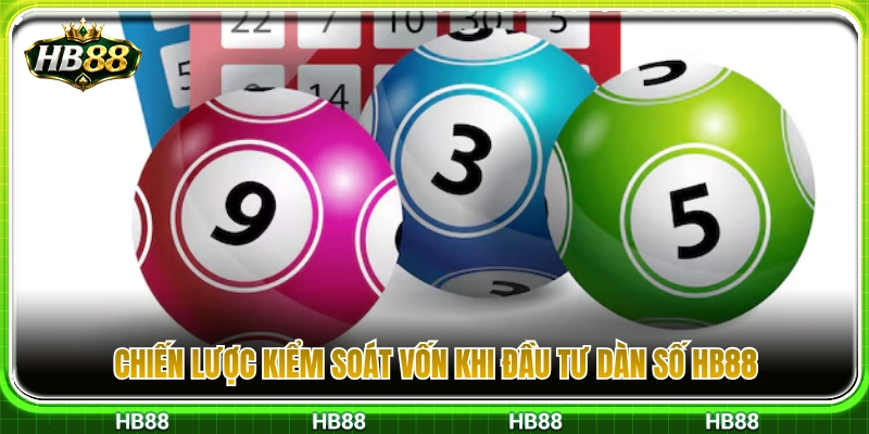 Phương pháp quản lý dòng tiền khi đánh dàn số HB88 
